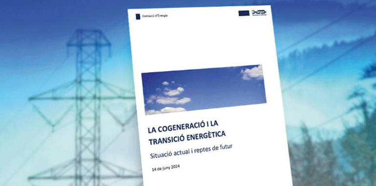 La Comisión de Energía del Colegio de Ingenieros Industriales de Cataluña apuesta por la cogeneración como garantía de eficiencia energética y competitividad de la industria