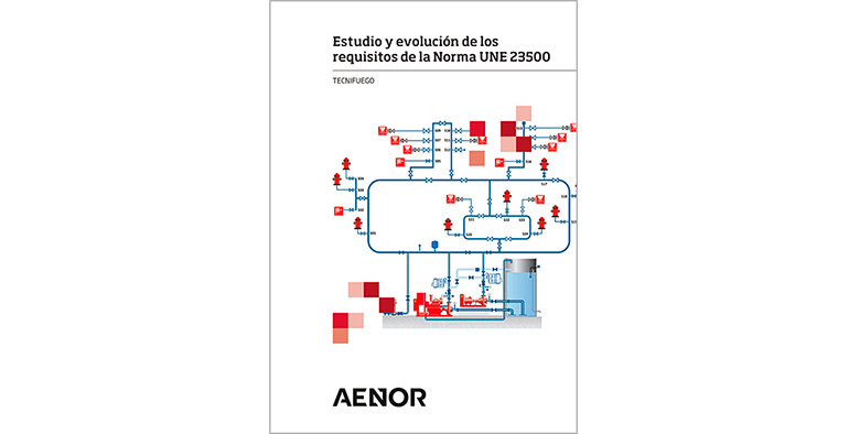 Aenor Y Tecnifuego Publican El Estudio Y Evolución De Los Requisitos De ...